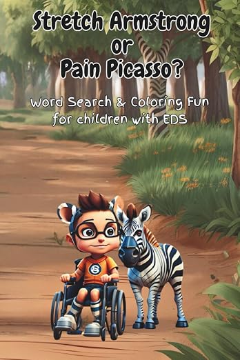 Stretch Armstrong or Pain Picasso?: Word Search & Coloring Fun for Children with EDS