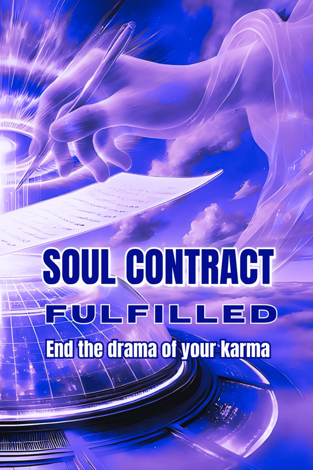 Soul Contract Fulfilled: End the Drama of Your Karma