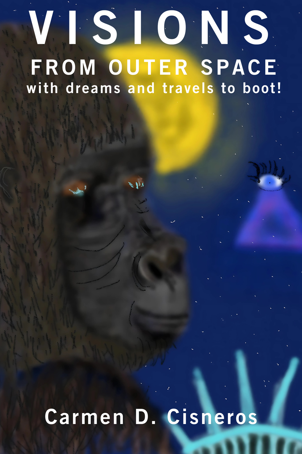 Visions From Outer Space: With Dreams and Travels to Boot!